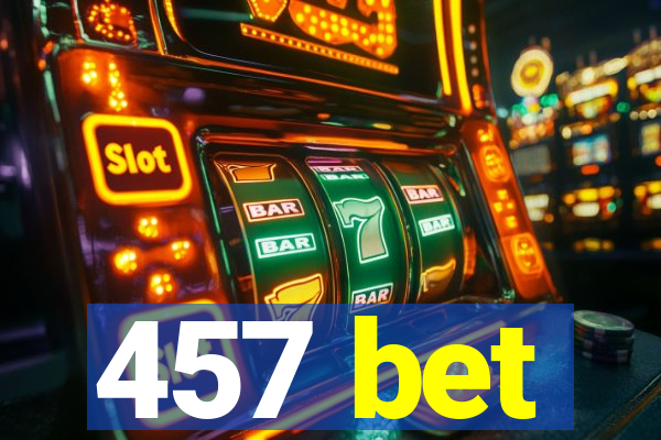 457 bet